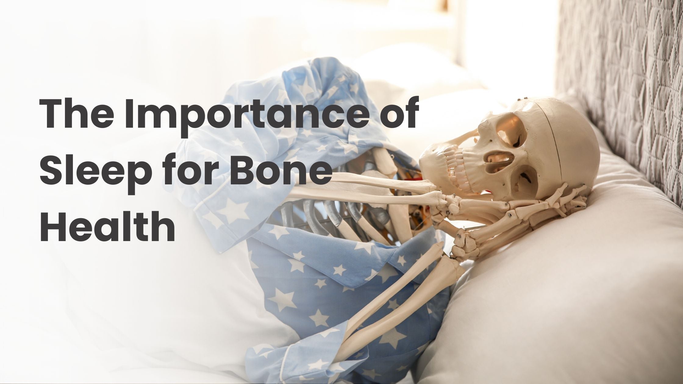 The Importance of Sleep for Bone Health